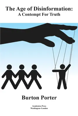 Wiek dezinformacji: Pogarda dla prawdy - The Age of Disinformation: A Contempt for Truth