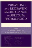 Rozwikłanie i ponowne utkanie świętego kanonu w afrykańskiej kobiecości - Unraveling and Reweaving Sacred Canon in Africana Womanhood