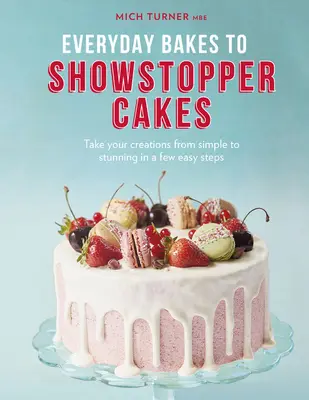 Od codziennych wypieków do efektownych tortów - Everyday Bakes to Showstopper Cakes