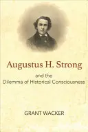 Augustus H. Strong i dylemat świadomości historycznej - Augustus H. Strong and the Dilemma of Historical Consciousness