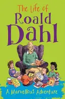 Życie Roalda Dahla: wspaniała przygoda - The Life of Roald Dahl: A Marvellous Adventure