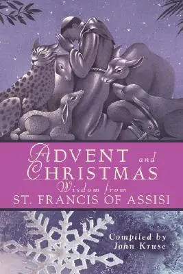 Adwentowe i bożonarodzeniowe mądrości św. Franciszka z Asyżu - Advent and Christmas Wisdom from St. Francis of Assisi