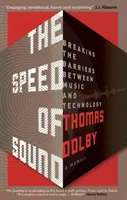 Speed of Sound - Przełamywanie barier między muzyką a technologią: Pamiętnik - Speed of Sound - Breaking the Barriers between Music and Technology: A Memoir