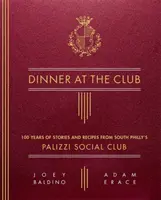 Kolacja w klubie: 100 lat historii i przepisów z klubu towarzyskiego Palizzi w południowej Filadelfii - Dinner at the Club: 100 Years of Stories and Recipes from South Philly's Palizzi Social Club