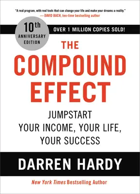 The Compound Effect: Przyspiesz swój dochód, swoje życie, swój sukces - The Compound Effect: Jumpstart Your Income, Your Life, Your Success