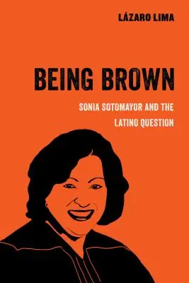 Being Brown, 9: Sonia Sotomayor i kwestia latynoska - Being Brown, 9: Sonia Sotomayor and the Latino Question