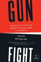 Gunfight: Bitwa o prawo do noszenia broni w Ameryce - Gunfight: The Battle Over the Right to Bear Arms in America