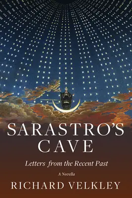 Jaskinia Sarastro: Listy z niedawnej przeszłości - Sarastro's Cave: Letters from the Recent Past