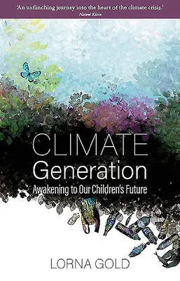 Pokolenie klimatu: Przebudzenie dla przyszłości naszych dzieci - Climate Generation: Awakening to Our Children's Future