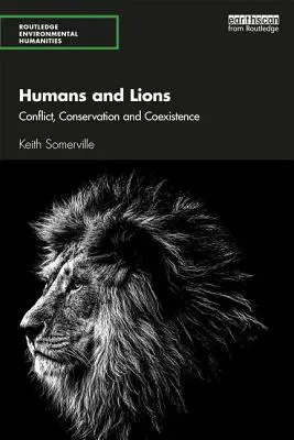 Ludzie i lwy: Konflikt, ochrona i koegzystencja - Humans and Lions: Conflict, Conservation and Coexistence