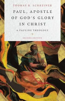 Paweł, apostoł chwały Bożej w Chrystusie: Teologia Pawłowa - Paul, Apostle of God's Glory in Christ: A Pauline Theology