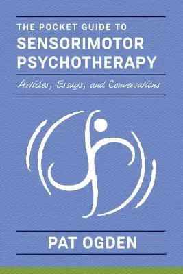 Kieszonkowy przewodnik po psychoterapii sensomotorycznej w kontekście - The Pocket Guide to Sensorimotor Psychotherapy in Context