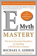 E-Myth Mastery: Siedem dyscyplin niezbędnych do zbudowania firmy światowej klasy - E-Myth Mastery: The Seven Essential Disciplines for Building a World-Class Company