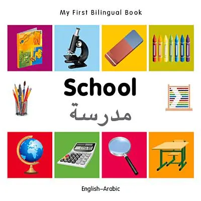 My First Bilingual Book-School (angielsko-arabski) - My First Bilingual Book-School (English-Arabic)