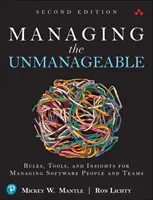 Managing the Unmanageable: Zasady, narzędzia i spostrzeżenia dotyczące zarządzania ludźmi i zespołami programistycznymi - Managing the Unmanageable: Rules, Tools, and Insights for Managing Software People and Teams