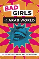 Złe dziewczyny świata arabskiego - Bad Girls of the Arab World