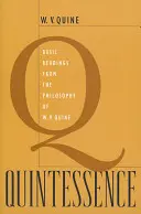 Quintessence: Podstawowe lektury z filozofii W. V. Quine'a - Quintessence: Basic Readings from the Philosophy of W. V. Quine