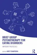 Krótka psychoterapia grupowa zaburzeń odżywiania: Protokoły szpitalne - Brief Group Psychotherapy for Eating Disorders: Inpatient protocols