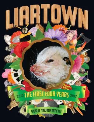 Liartown: Pierwsze cztery lata 2013-2017 - Liartown: The First Four Years 2013-2017