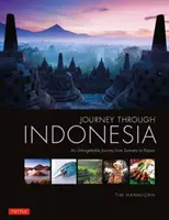 Podróż przez Indonezję: Niezapomniana podróż z Sumatry do Papui - Journey Through Indonesia: An Unforgettable Journey from Sumatra to Papua