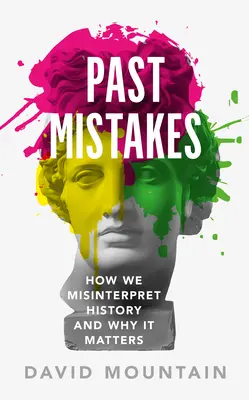 Błędy przeszłości: Jak błędnie interpretujemy historię i dlaczego ma to znaczenie - Past Mistakes: How We Misinterpret History and Why It Matters