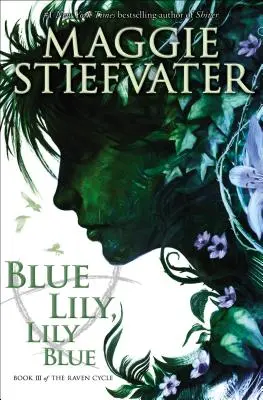 Błękitna lilia, Błękitna lilia (Cykl Kruka, Księga 3), 3 - Blue Lily, Lily Blue (the Raven Cycle, Book 3), 3