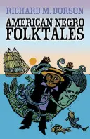 Amerykańskie murzyńskie opowieści ludowe - American Negro Folktales