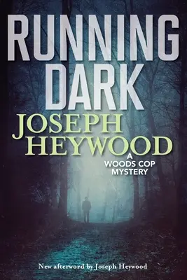 Running Dark: Tajemnica gliniarza z lasu - Running Dark: A Woods Cop Mystery