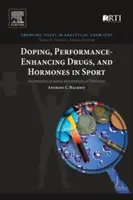 Doping, leki zwiększające wydolność i hormony w sporcie: Mechanizmy działania i metody wykrywania - Doping, Performance-Enhancing Drugs, and Hormones in Sport: Mechanisms of Action and Methods of Detection