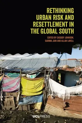 Ponowne przemyślenie ryzyka miejskiego i przesiedleń na globalnym Południu - Rethinking Urban Risk and Resettlement in the Global South