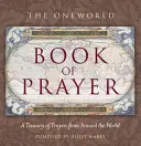 The Oneworld Book of Prayer: Skarbiec modlitw z całego świata - The Oneworld Book of Prayer: A Treasury of Prayers from Around the World