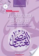 Lughatuna Al-Fusha: Nowy kurs współczesnego standardowego języka arabskiego: Księga piąta - Lughatuna Al-Fusha: A New Course in Modern Standard Arabic: Book Five