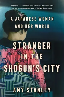 Nieznajoma w mieście szoguna: Japońska kobieta i jej świat - Stranger in the Shogun's City: A Japanese Woman and Her World