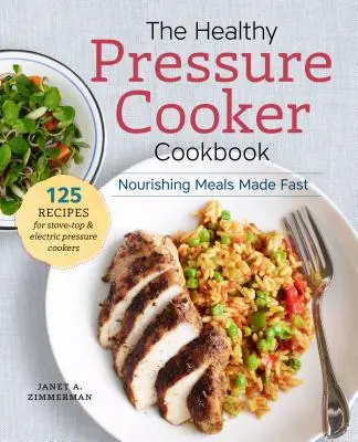 Zdrowy szybkowar: Odżywcze posiłki na szybko - The Healthy Pressure Cooker Cookbook: Nourishing Meals Made Fast