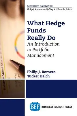 Co naprawdę robią fundusze hedgingowe: Wprowadzenie do zarządzania portfelem - What Hedge Funds Really Do: An Introduction to Portfolio Management