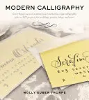 Nowoczesna kaligrafia: Wszystko, co musisz wiedzieć, aby rozpocząć kaligrafię skryptową - Modern Calligraphy: Everything You Need to Know to Get Started in Script Calligraphy