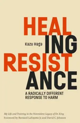Uzdrawiający opór: Radykalnie odmienna reakcja na krzywdę - Healing Resistance: A Radically Different Response to Harm