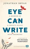 Oko potrafi pisać: Wspomnienie o rodzącej się cichej duszy dziecka - Eye Can Write: A Memoir of a Child's Silent Soul Emerging