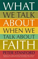 O czym mówimy, gdy mówimy o wierze - What We Talk about when We Talk about Faith