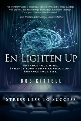 En-Lighten Up: Enhance Your Mind. Wzmocnij swoje więzi międzyludzkie. Enhance Your Life. - En-Lighten Up: Enhance Your Mind. Enhance Your Human Connections. Enhance Your Life.