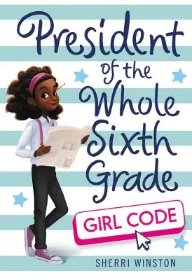 Przewodniczący całej szóstej klasy: Girl Code - President of the Whole Sixth Grade: Girl Code