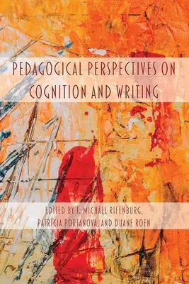 Pedagogiczne perspektywy poznania i pisania - Pedagogical Perspectives on Cognition and Writing