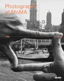 Fotografia w Moma: od 1960 do teraz - Photography at Moma: 1960 to Now