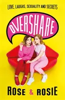 Overshare: Miłość, śmiech, seksualność i sekrety - Overshare: Love, Laughs, Sexuality and Secrets