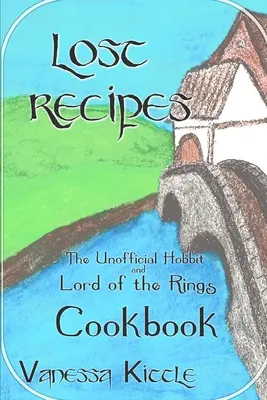 Zaginione przepisy Nieoficjalna książka kucharska Hobbita i Władcy Pierścieni - Lost Recipes The Unofficial Hobbit and Lord of the Rings Cookbook