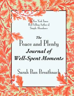 Dziennik pokoju i obfitości dobrze spędzonych chwil - The Peace and Plenty Journal of Well-Spent Moments