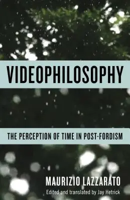 Wideofilozofia: Postrzeganie czasu w postfordyzmie - Videophilosophy: The Perception of Time in Post-Fordism