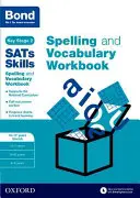 Bond SATs Skills Spelling and Vocabulary Stretch Workbook - 10-11+ lat - Bond SATs Skills Spelling and Vocabulary Stretch Workbook - 10-11+ years