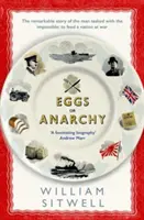 Eggs or Anarchy - Niezwykła historia człowieka, którego zadaniem było niemożliwe: nakarmić naród w czasie wojny - Eggs or Anarchy - The remarkable story of the man tasked with the impossible: to feed a nation at war