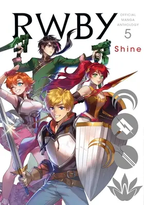 Rwby: Oficjalna antologia mangi, tom 5, 5: Shine - Rwby: Official Manga Anthology, Vol. 5, 5: Shine